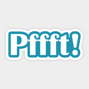 Pffft Sticker